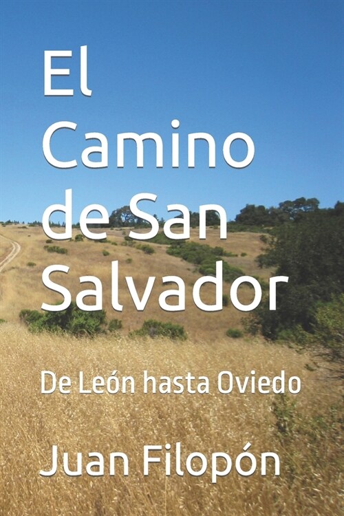 El Camino de San Salvador: De Le? hasta Oviedo (Paperback)