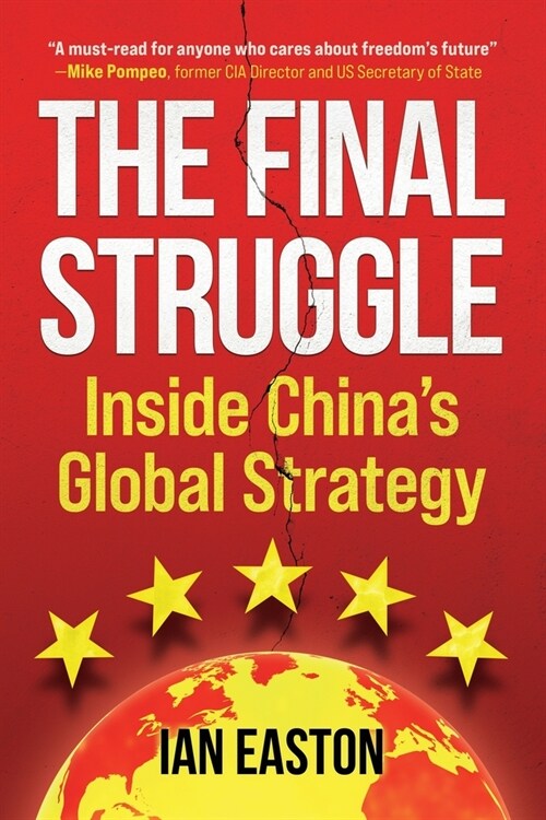 The Final Struggle: Inside Chinas Global Strategy (Paperback)