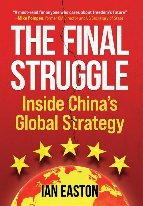 The Final Struggle: Inside Chinas Global Strategy (Hardcover)