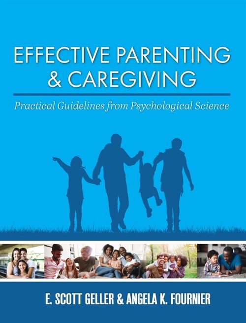Effective Parenting and Caregiving: Practical Guidelines from Psychological Science (Hardcover)