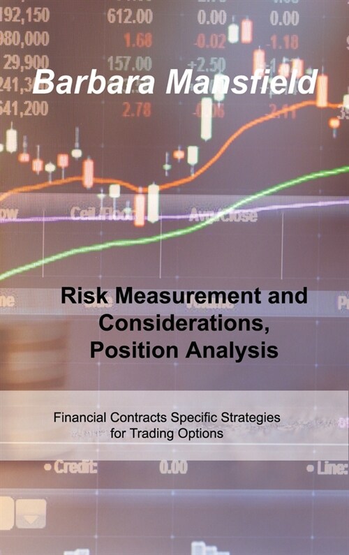 Risk and Money Management: Risk Measurement and Considerations, Position Analysis (Hardcover)