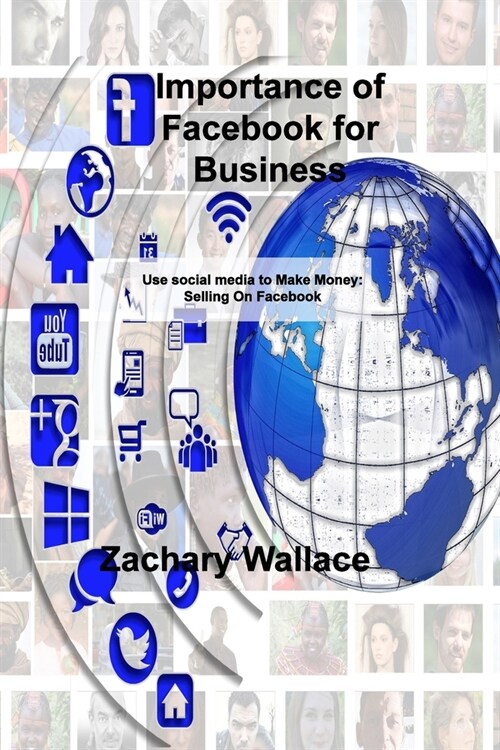 Importance of Facebook for Business: Use social media to Make Money: Selling On Facebook (Paperback)