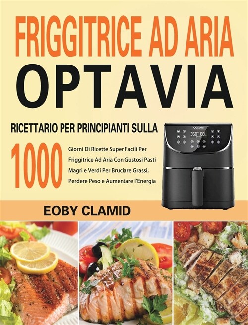 Ricettario Per Principianti Sulla Friggitrice Ad Aria Optavia (Hardcover)