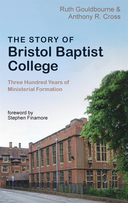 The Story of Bristol Baptist College (Hardcover)