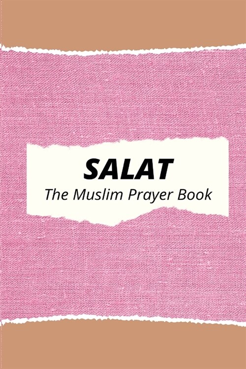 Salat The Muslim Prayer Book (Paperback)