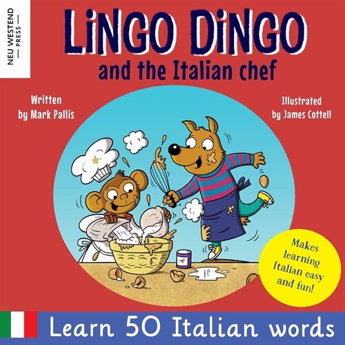 Lingo Dingo and the Italian Chef: Laugh as you learn Italian for kids. Bilingual Italian English book for children; italian language learning for kids (Paperback)