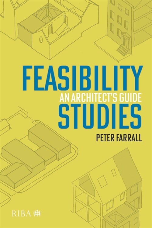 Feasibility Studies : An Architect’s Guide (Paperback)