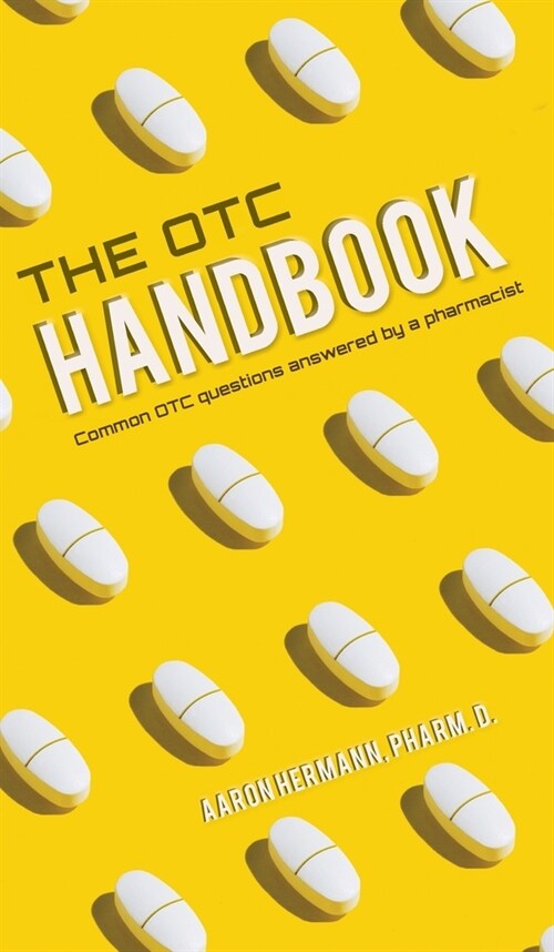 Allergy Cough Cold Medicine Advice Book The OTC Handbook Medication Guide. Flu, GI, Skin & MORE! (Hardcover)