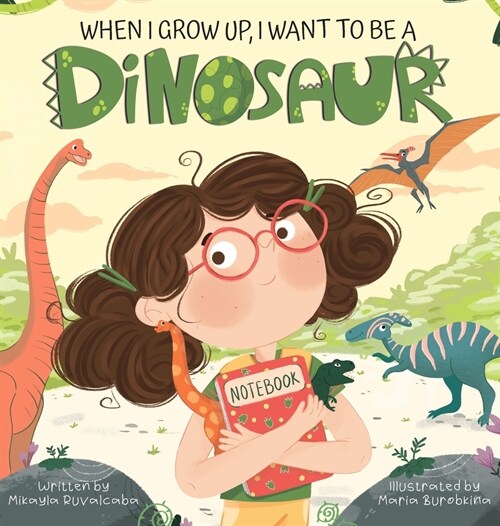 When I Grow Up, I Want to Be a Dinosaur (Hardcover)