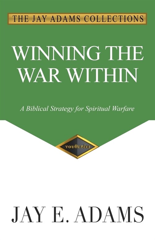 Winning the War Within: A Biblical Strategy for Spiritual Warfare (Paperback)