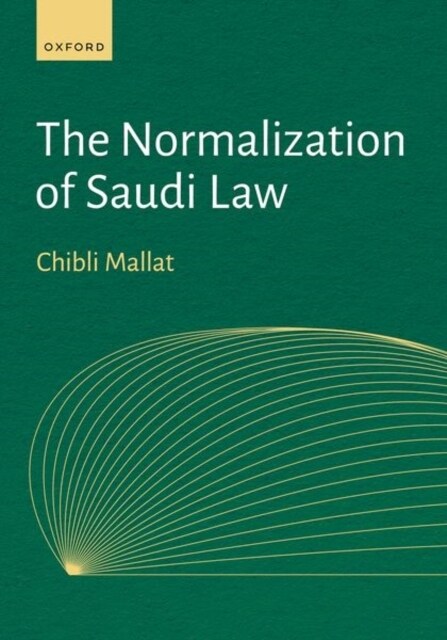 The Normalization of Saudi Law (Hardcover)