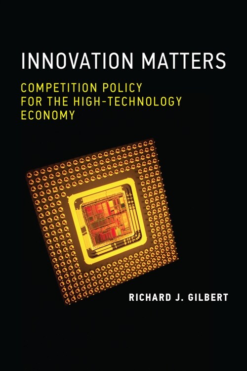 Innovation Matters: Competition Policy for the High-Technology Economy (Paperback)