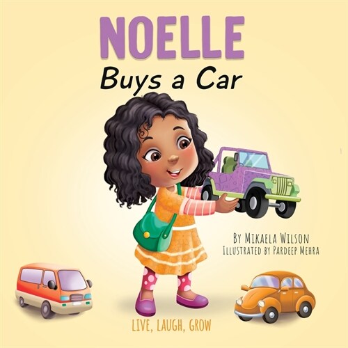 Noelle Buys a Car: A Story About Earning, Saving and Spending Money for Kids Ages 2-8 (Paperback)