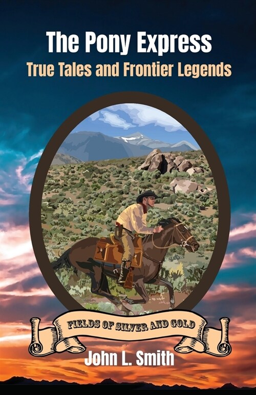 The Pony Express: True Tales and Frontier Legends (Paperback)