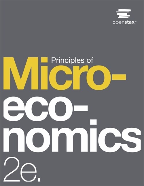 Principles of Microeconomics 2e by OpenStax (Print Version, Paperback, B&W) (Paperback)