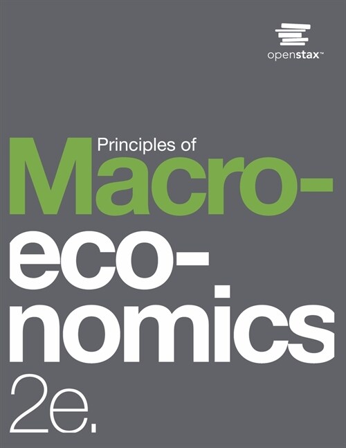 Principles of Macroeconomics 2e by OpenStax (Print Version, Paperback, B&W) (Paperback)