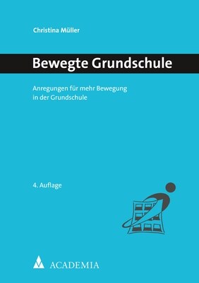 Bewegte Grundschule: Anregungen Fur Mehr Bewegung in Der Grundschule (Paperback, 4, 4., Aktualisier)