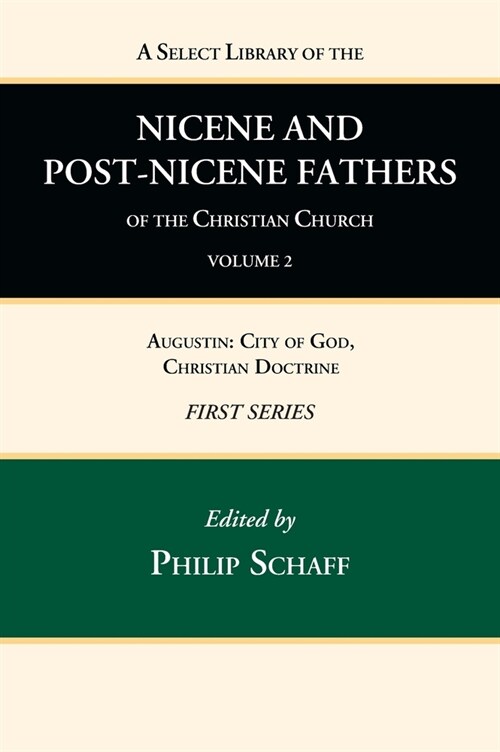 A Select Library of the Nicene and Post-Nicene Fathers of the Christian Church, First Series, Volume 2 (Hardcover)