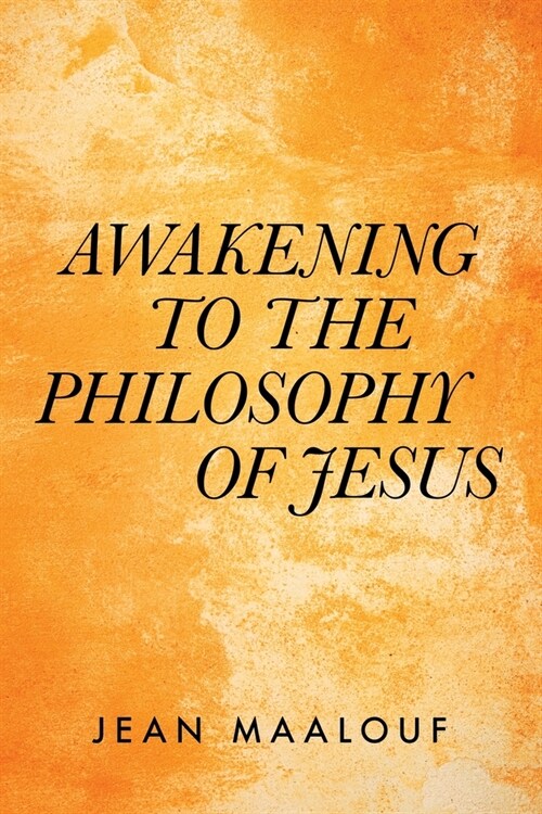 Awakening to the Philosophy of Jesus (Paperback)