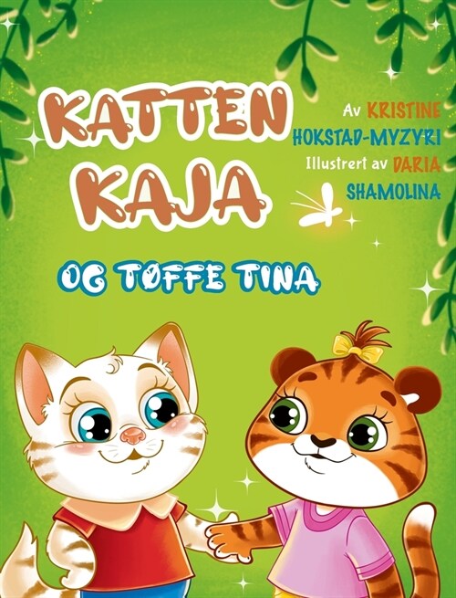 Katten Kaja og t?fe Tina: en billedbok om vennskap (Bok 3 i serien om Katten Kaja) (Hardcover)