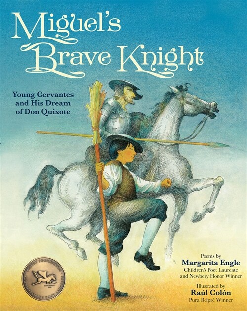 Miguels Brave Knight: Young Cervantes and His Dream of Don Quixote (Paperback)