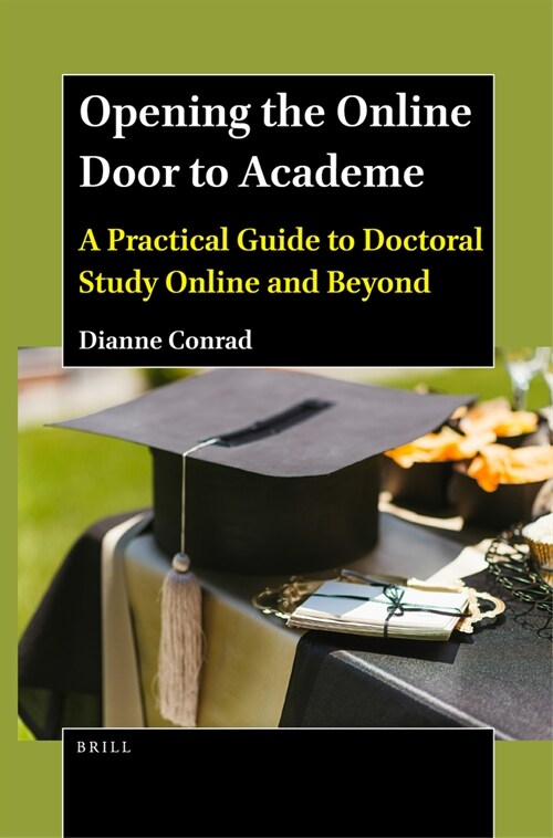 Opening the Online Door to Academe: A Practical Guide to Doctoral Study Online and Beyond (Hardcover)