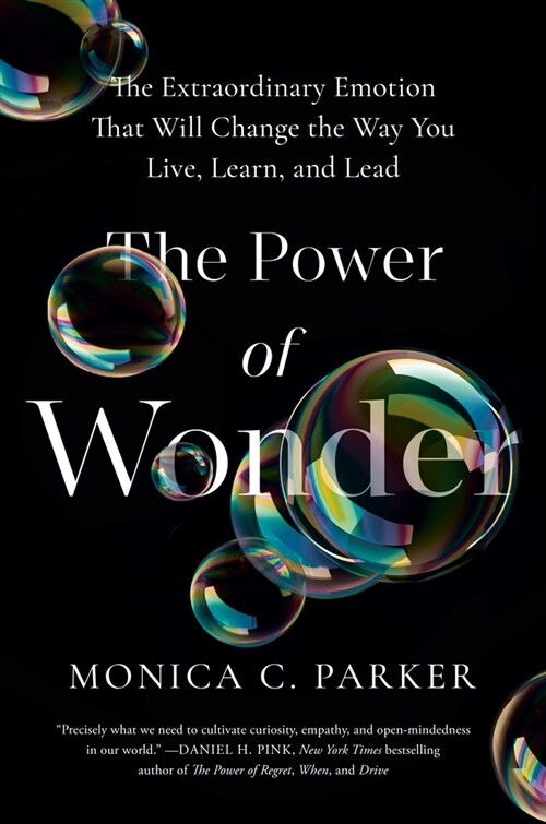 The Power of Wonder: The Extraordinary Emotion That Will Change the Way You Live, Learn, and Lead (Hardcover)