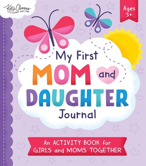 My First Mom and Daughter Journal: An Activity Book for Girls and Moms Together (Paperback)