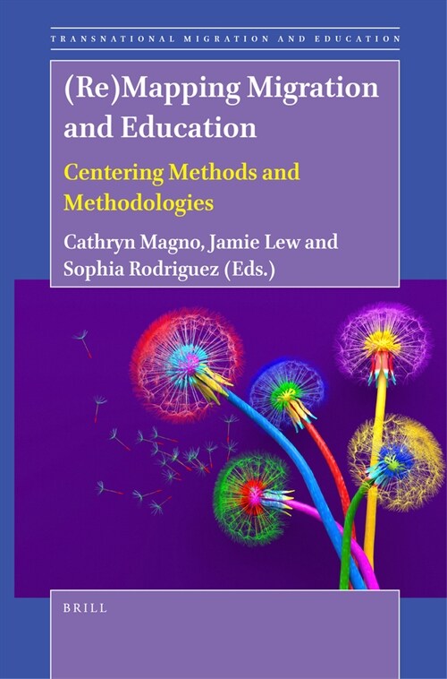 (Re)Mapping Migration and Education: Centering Methods and Methodologies (Paperback)