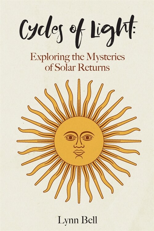Cycles of Light: Exploring the Mysteries of Solar Returns (Paperback)