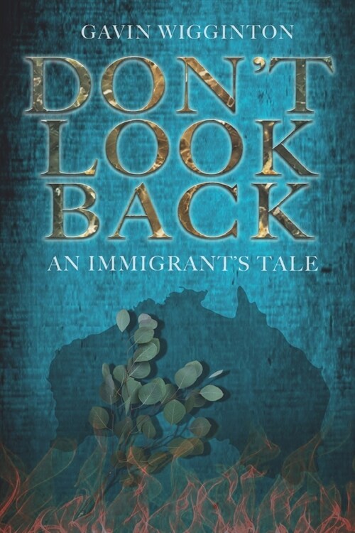 Dont Look Back: An Immigrants Tale (Paperback)