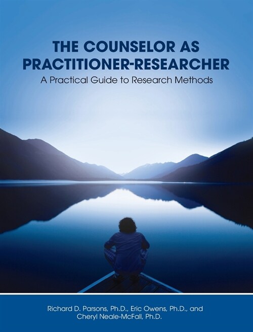 Counselor as Practitioner-Researcher: A Practical Guide to Research Methods (Hardcover)