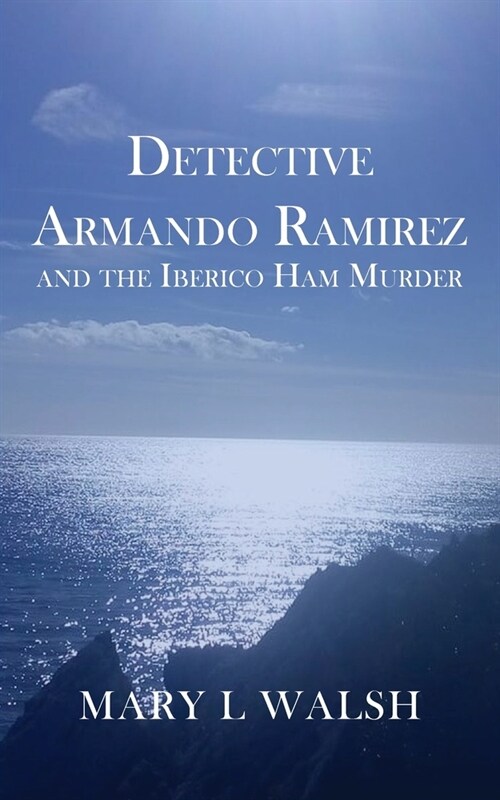 Detective Armando Ramirez and The Iberico Ham Murder (Paperback)