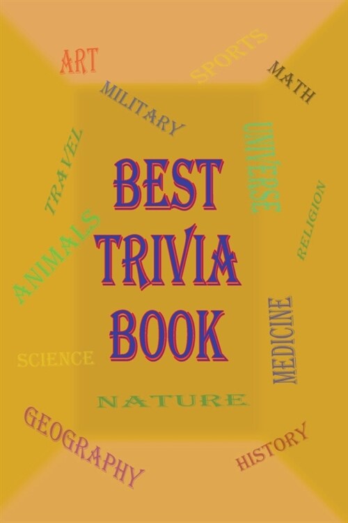 Best Trivia Book: A Lot of Random Questions From all Domains, One of The Best Trivia Quiz Book (Paperback)