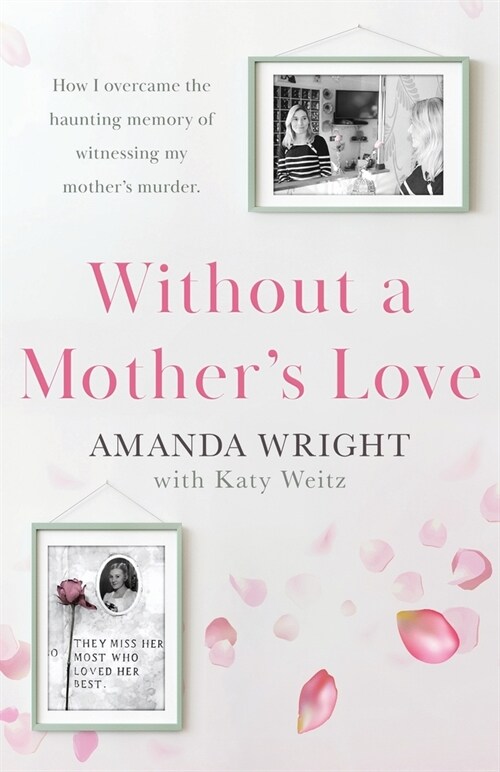 Without a Mothers Love: Now with a Bonus Updated Chapter (Paperback)