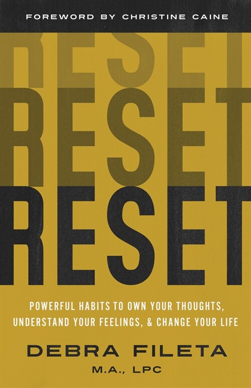 Reset: Powerful Habits to Own Your Thoughts, Understand Your Feelings, and Change Your Life (Paperback)