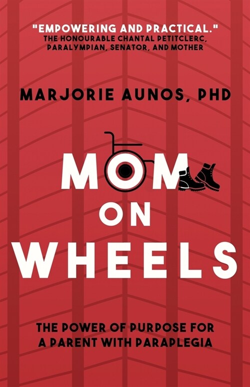 Mom on Wheels: The Power of Purpose for a Parent With Paraplegia (Paperback)