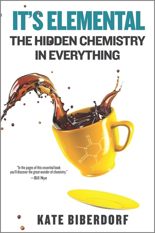 Its Elemental: The Hidden Chemistry in Everything (Paperback, First Time Trad)