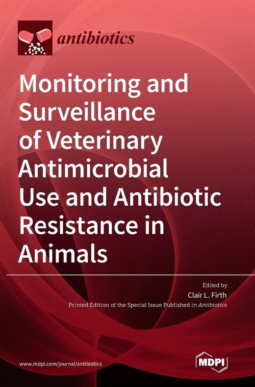 Monitoring and Surveillance of Veterinary Antimicrobial Use and Antibiotic Resistance in Animals (Hardcover)