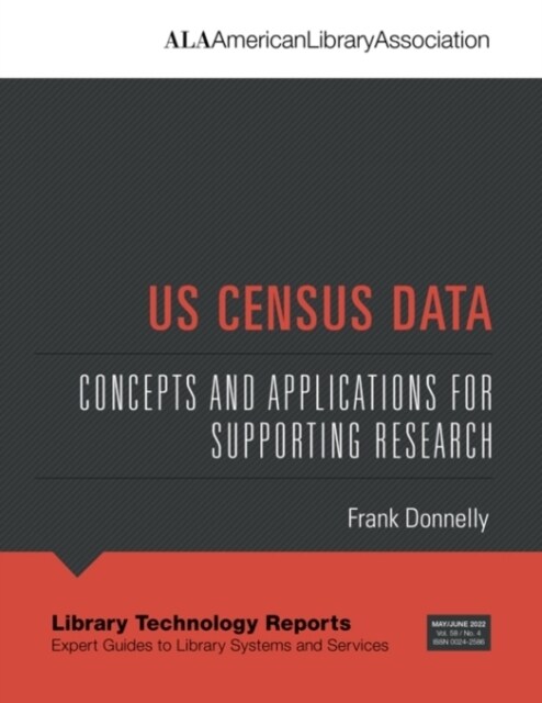 Us Census Data: Concepts and Applications for Supporting Researchvolume 58 (Paperback)