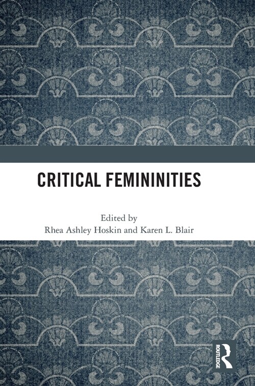 Critical Femininities (Hardcover)