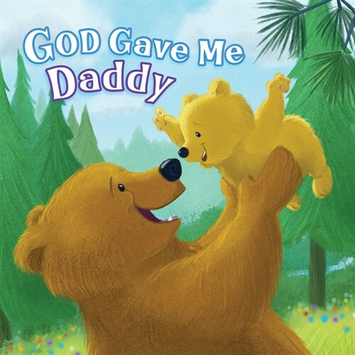 God Gave Me Daddy (Board Books)