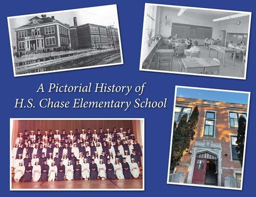 A Pictorial History Of H.S. Chase Elementary School (Paperback)