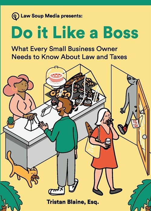 Do it Like a Boss: What Every Small Business Owner Needs to Know About Law and Taxes (Paperback)