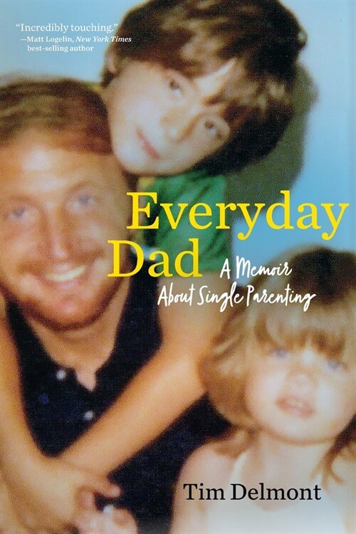 Everyday Dad: A Memoir About Single Parenting (Paperback)