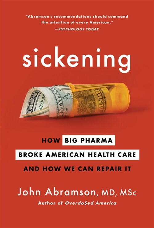 Sickening: How Big Pharma Broke American Health Care and How We Can Repair It (Paperback)