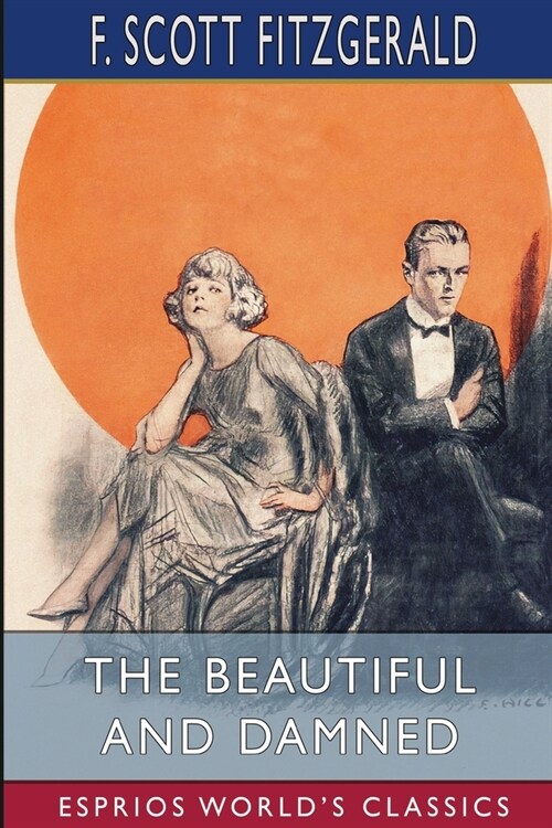 The Beautiful and Damned (Esprios Classics) (Paperback)