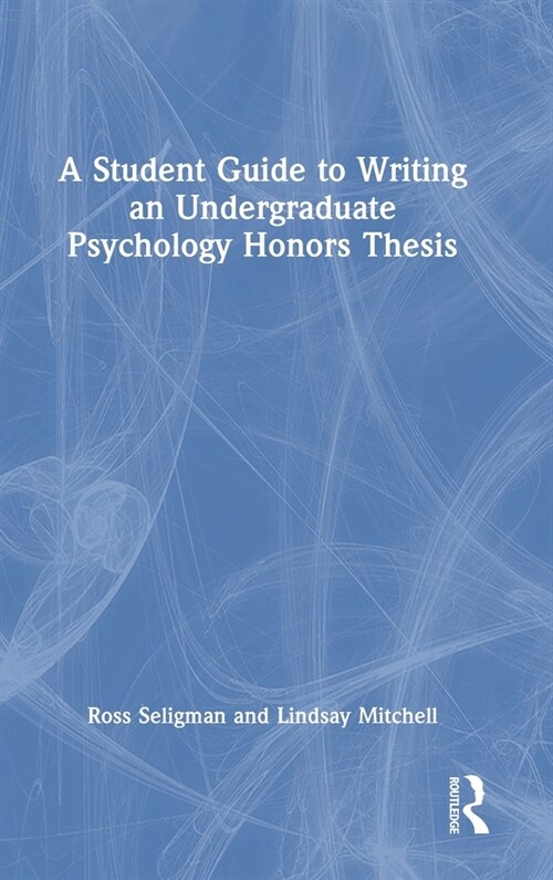 A Student Guide to Writing an Undergraduate Psychology Honors Thesis (Hardcover)