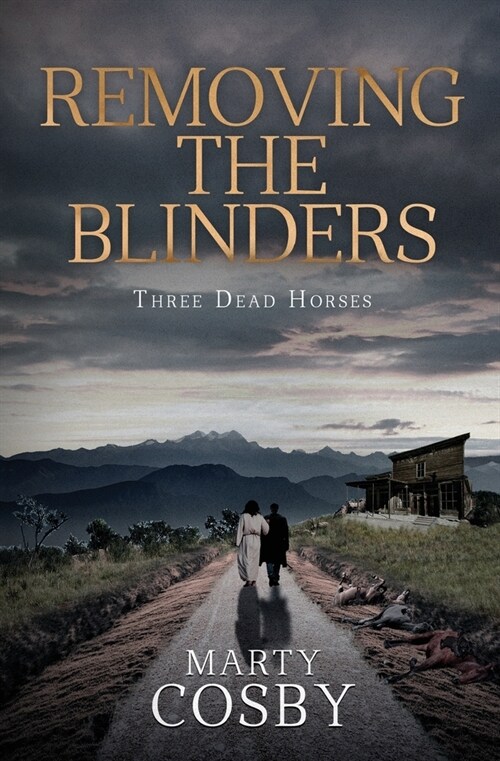 Removing The Blinders: Three Dead Horses (Paperback)