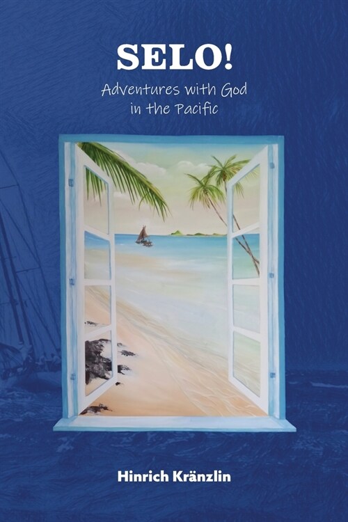 Selo!: Adventures with God in the Pacific (Paperback)